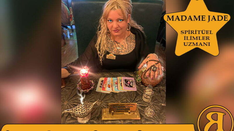 Spiritüel İlimler Uzmanı MADAM JADE
