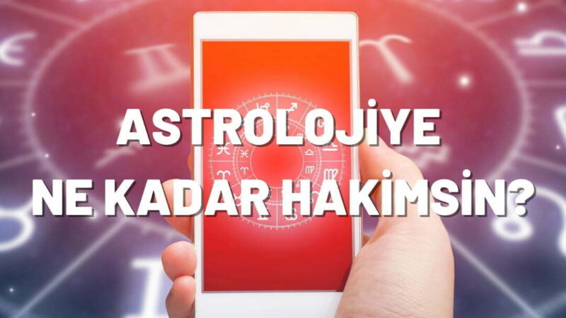 ASTROLOJİYE NE KADAR HAKİMSİN ? TESTİ ÇÖZ BİLGİNİ GÖR
