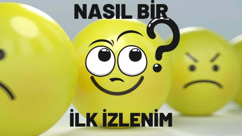 İNSANLARDA NASIL BİR İLK İZLENİM BIRAKIYORSUN ? TESTİ ÇÖZ CEVABI GÖR