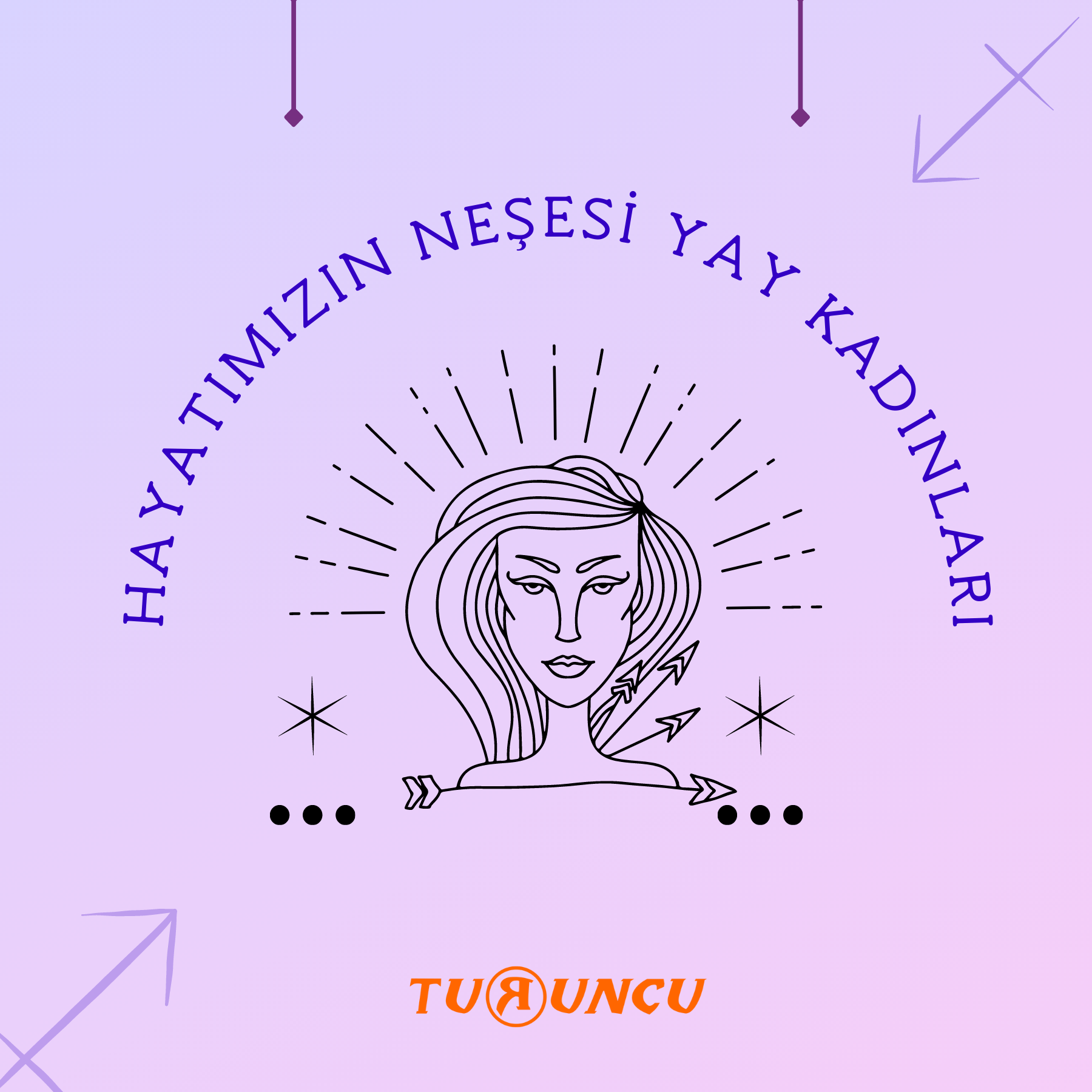 HAYATIMIZIN NEŞESİ YAY KADINLARI | Turuncu Fal Cafe HAYATIMIZIN NEŞESİ YAY KADINLARI