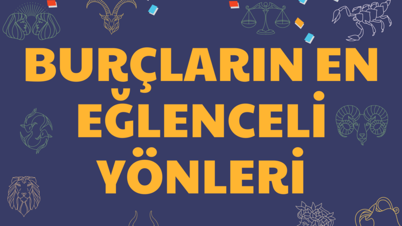 BURÇLARIN EN EĞLENCELİ YÖNLERİ