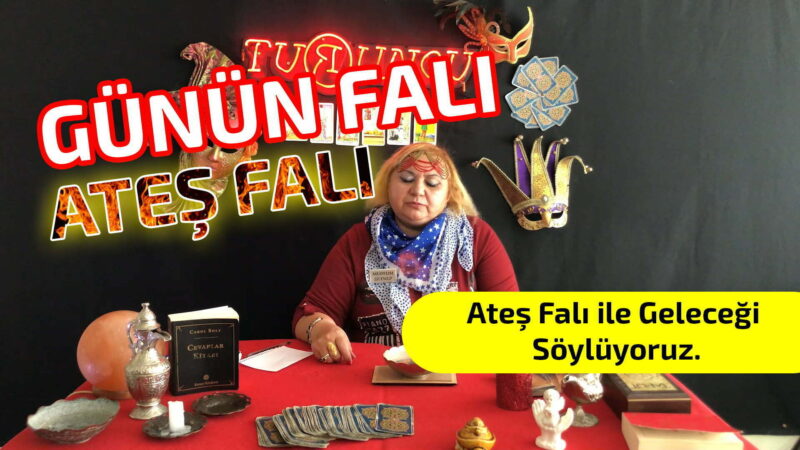 9 Ekim Günün Falı | Ateş Falı