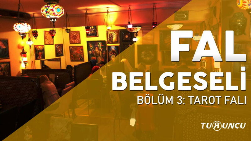 Fal Belgeseli: 3. Bölüm Tarot Falı