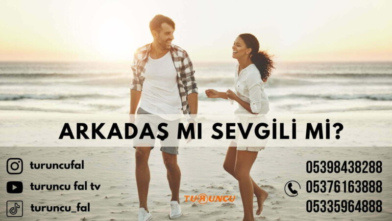 Arkadaş mı Sevgili mi İkileme Düşüren Burçlar