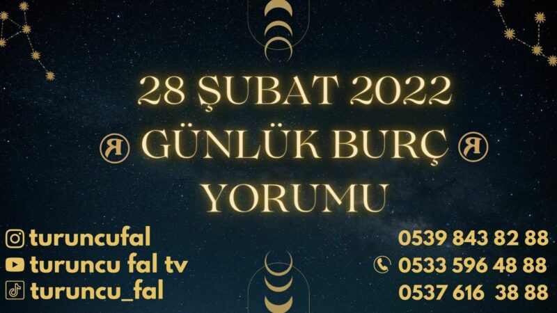 28 Şubat 2022 Günlük Burç Yorumu