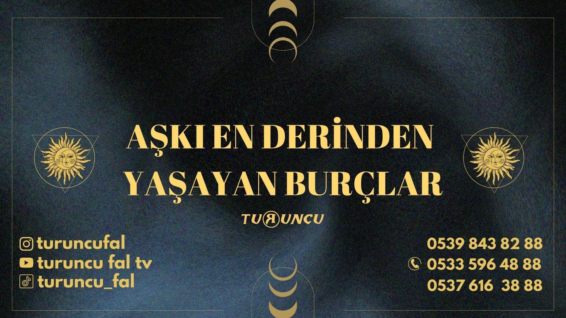burç, burçlar, aşkı en derinden yaşayan burçlar burç erkekleri kadınları turuncu fal cafe ankara online görüntülü yüzyüze fal Aşkı En Derinden Yaşayan Burçlar