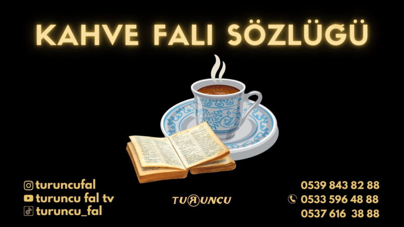 Kahve Falı Sözlüğü