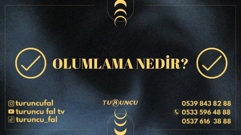 Olumlama Nedir ve Nasıl Yapılır?