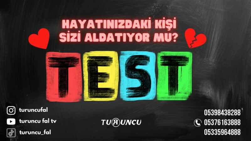 Hayatınızdaki Kişi Sizi Aldatıyor Mu?
