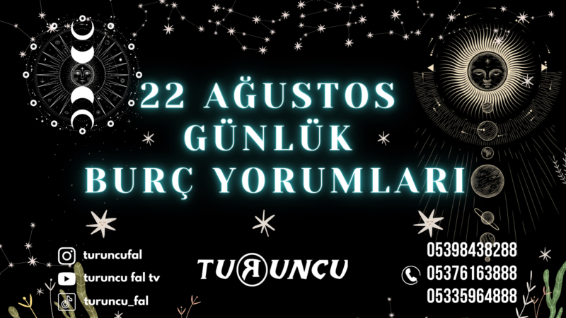 Günlük Burç Yorumları 22 Ağustos