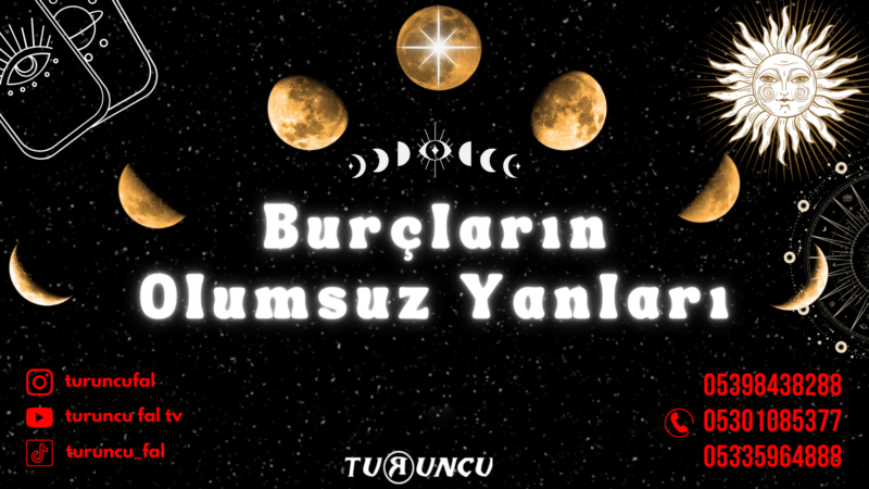 Burçların Olumsuz Yanları