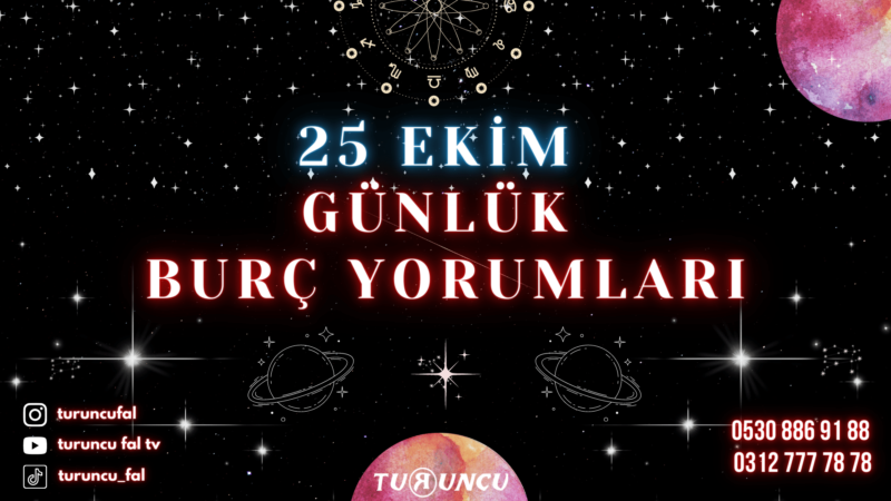 Günlük Burç Yorumları 25 Ekim 2022