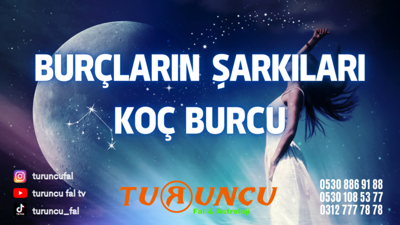 Burçların Şarkıları Koç Burcu