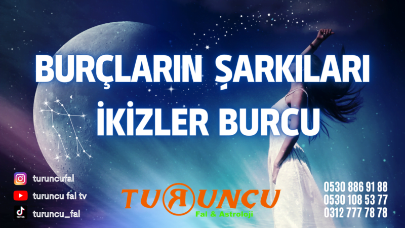 Burçların Şarkıları İkizler Burcu