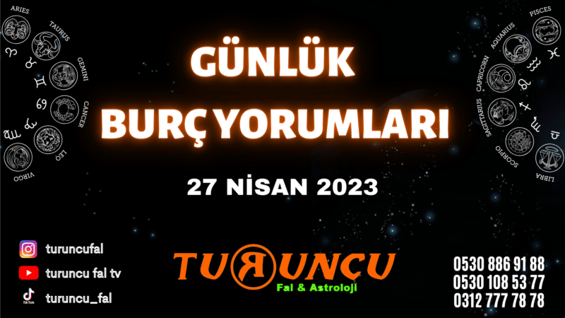 Günlük Burç Yorumları 27 Nisan 2023